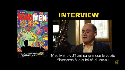Mad Men : "J&#039;étais surpris que le public s&#039;intéresse à la subtilité du récit"