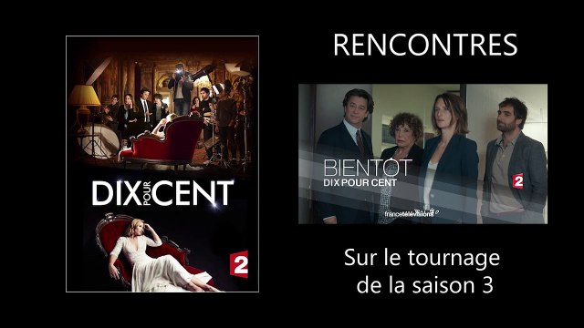 Dix pour cent - saison 3 : reportage dans les coulisses du tournage
