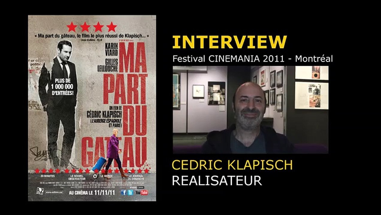 Cédric Klapisch Interview 2: Casse-tête chinois, Ma part du gâteau