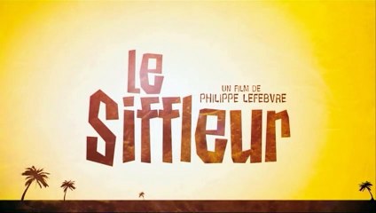 Le Siffleur Reportage (7) VF