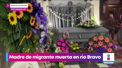 Despiden a migrante nicaragüense que murió en el Río Bravo