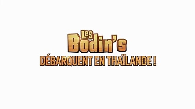 Les Bodin's en Thaïlande Teaser (5) VF