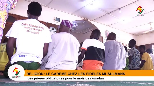 RELIGION : LE CARÊME CHEZ LES FIDÈLES MUSULMANS, LES PRIÈRES OBLIGATOIRES