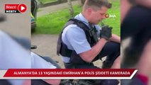 Almanya’da 13 yaşındaki Emirhan Altıntaş’a polis şiddeti kamerada