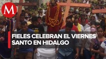 Realizan en municipios de Hidalgo la tradicional procesión de Viernes Santo