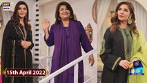 GMP | Shan-e-Suhoor - Hina Dilpazeer & Ayesha Omar - 15th April 2022 - ARY Digital Show