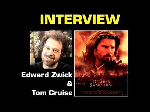 Edward Zwick Interview 3: Le Dernier samouraï