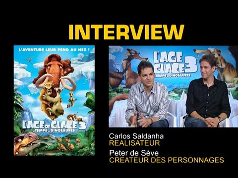 Carlos Saldanha Interview : L'Âge de glace 3 - Le Temps des dinosaures
