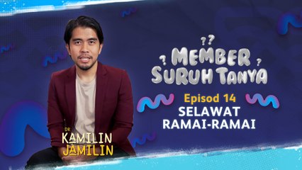 Member Suruh Tanya - Selawat Ramai-ramai [EP 14]
