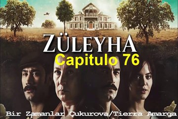 Tierra amarga (Zuleyha) Capitulo 76 Completo