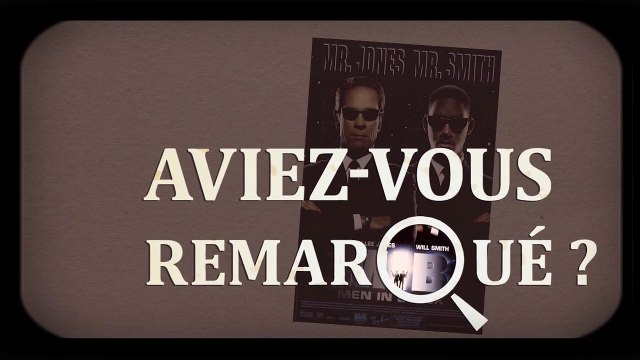 Aviez-vous remarqué ? Men in Black