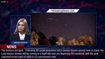 The Lyrid meteor shower will soon light up the April night sky. Here's when you can see it. - 1BREAK