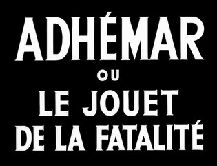 Adhémar ou le jouet de la fatalité Bande-annonce VF