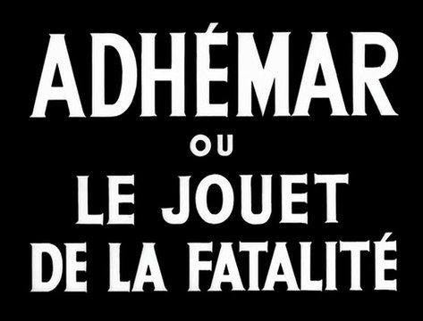Adhémar ou le jouet de la fatalité Bande-annonce VF