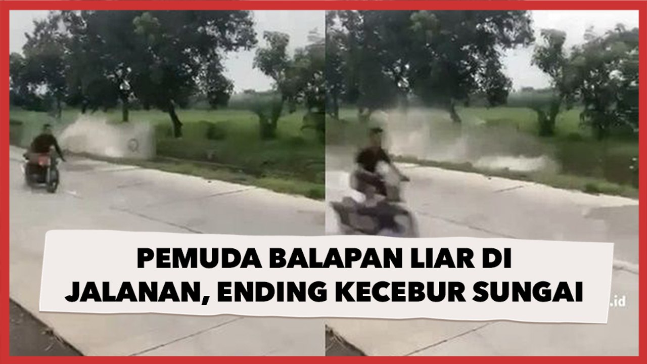 Viral Pemuda Balapan Liar di Jalanan, Ending Kecebur Sungai