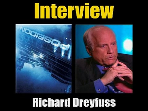 Richard Dreyfuss Interview : Poséidon