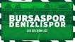 U19 Gelişim Ligi: Bursaspor - Denizlispor
