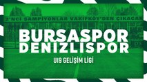 U19 Gelişim Ligi: Bursaspor - Denizlispor