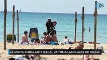 La venta ambulante ilegal ya toma las playas de Palma