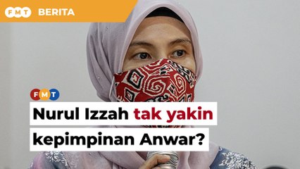Kenyataan Nurul Izzah ibarat tak yakin dengan kepimpinan ayah, kata penganalisis