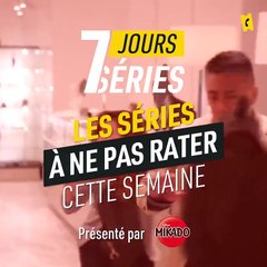 7 jours, 7 séries - Votre programme du 31 mai au 6 juin 2019