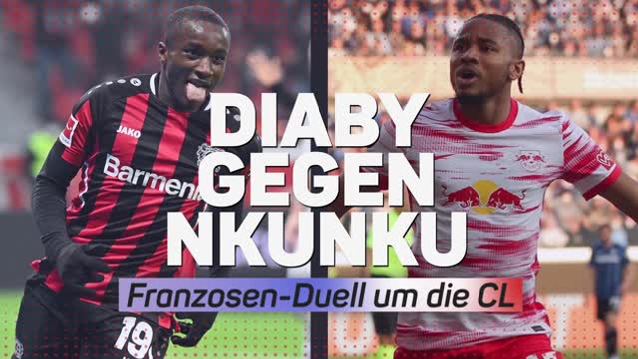 Diaby gegen Nkunku: Franzosen-Duell um die CL