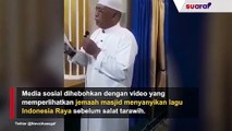 Gaduh Jemaah Nyanyi Indonesia Raya sebelum Salat Tarawih, Novel Bamukmin Bilang Begini