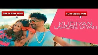 Kudiyan Lahore Diyan - Harrdy Sandhu - Latest Punjabi Song 2022