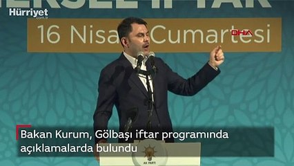 Bakan Kurum, Gölbaşı iftar programında açıklamalarda bulundu