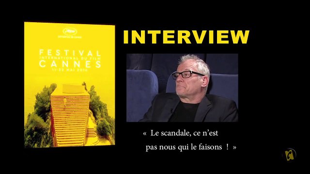 Cannes 2016 - Le scandale, ce n'est pas nous qui le faisons !