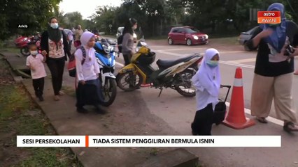 Sesi Persekolahan | Tiada sistem penggiliran bermula Isnin