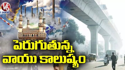 Air pollution levels on the rise in Hyderabad _ V6 News