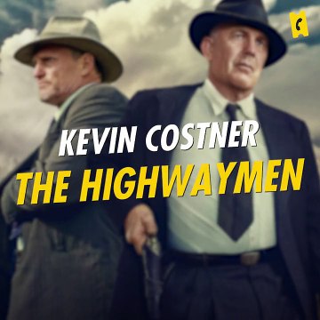 Kevin Costner sur The Highwaymen : Je cherche toujours un film qui va surprendre et informer le public