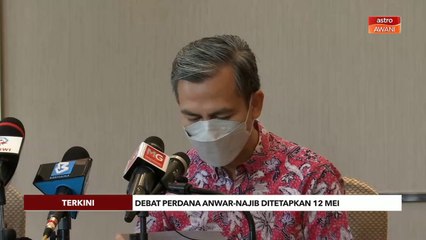 Debat Perdana | Anwar Ibrahim-Najib Razak ditetapkan 12 Mei