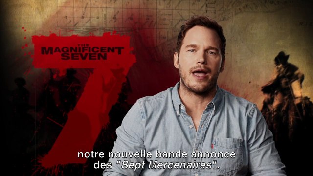 The Magnificent Seven - BONUS Chris Pratt présente la nouvelle bande-annonce !