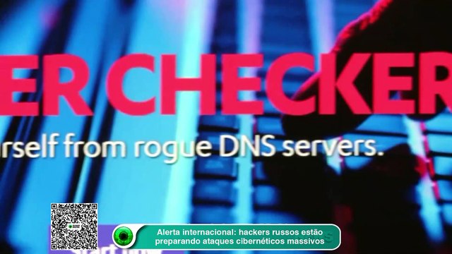 Alerta internacional hackers russos estão preparando ataques cibernéticos massivos