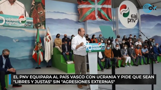 El PNV equipara al País Vasco con Ucrania y pide que sean libres y justas sin agresiones externas