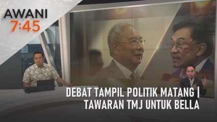 AWANI 7:45 [17/04/2022] - Debat tampil politik matang | Syarikat penerbangan diselar | Tawaran TMJ untuk Bella