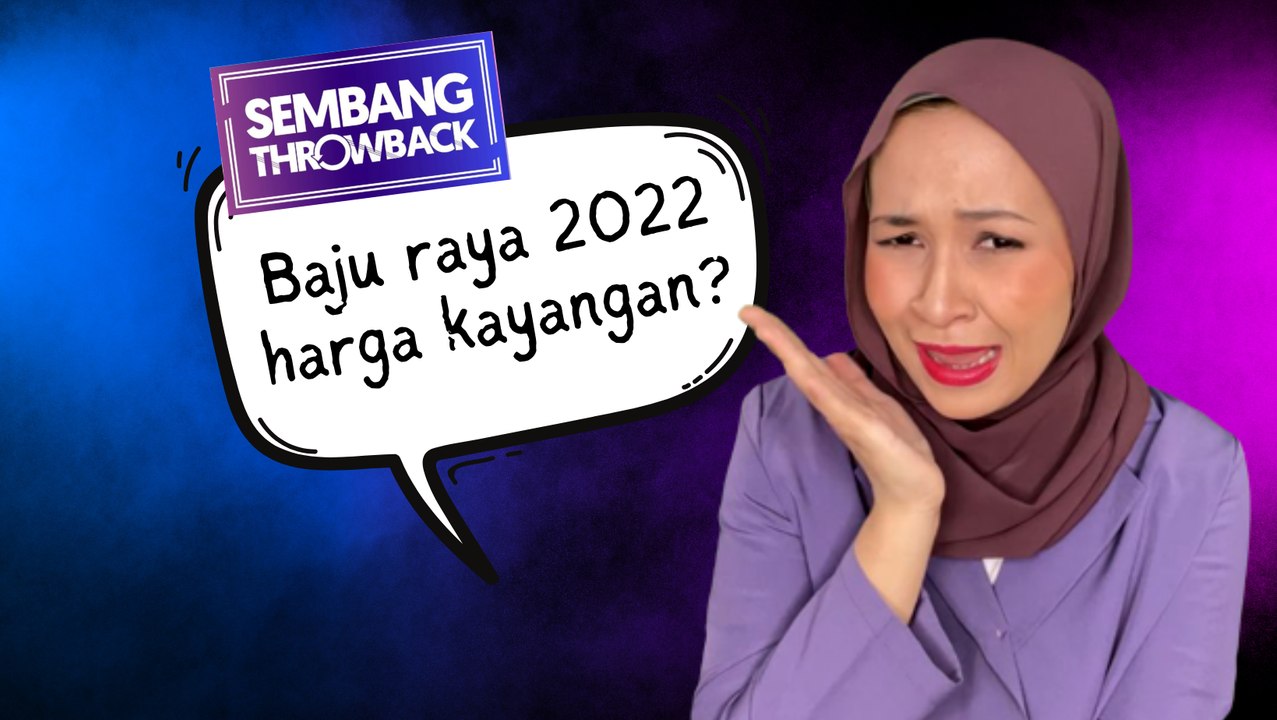 Baju raya 2022 harga kayangan?