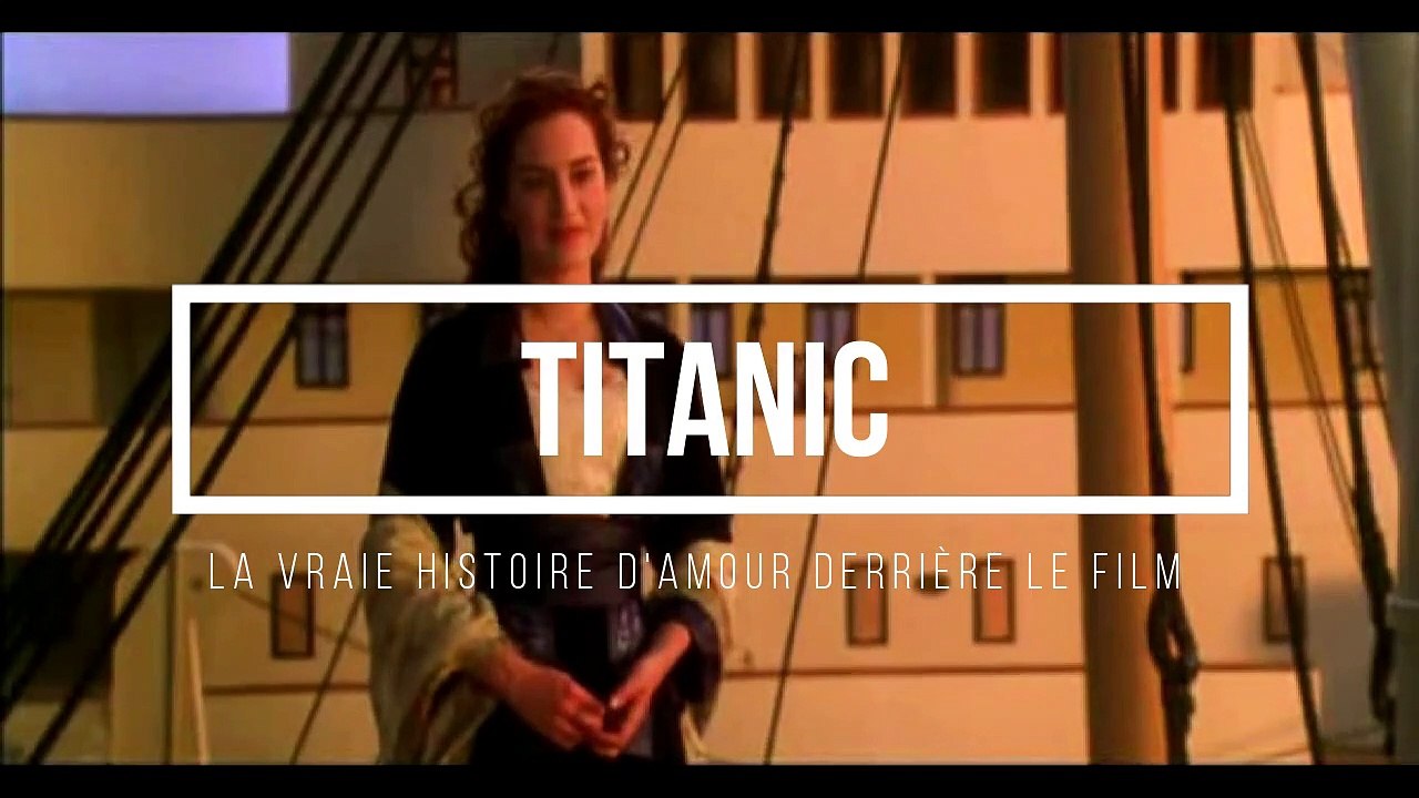 Titanic La Vraie Histoire D 039 Amour Derriere Le Film Video Dailymotion