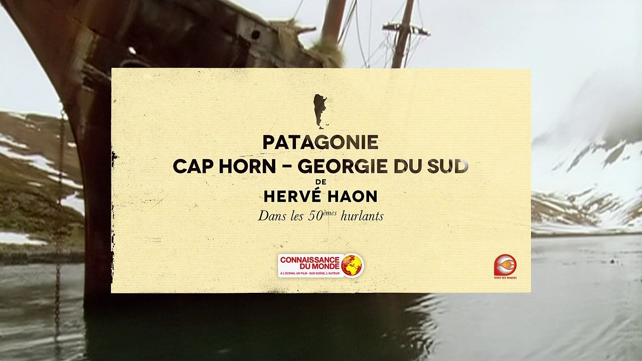 Patagonie - Cap Horn - Georgie du Sud - Dans les 50èmes hurlants Bande-annonce VF