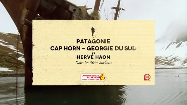 Patagonie - Cap Horn - Georgie du Sud - Dans les 50èmes hurlants Bande-annonce VF