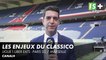 Les enjeux du classico - PSG / Marseille