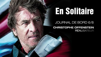 "En Solitaire" : Journal de bord du réalisateur Christophe Offenstein
