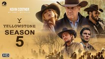 Yellowstone Season 5 Trailer (2022) - Release Date, Cast, Ending, Review,Yellowstone Season 4 Ending