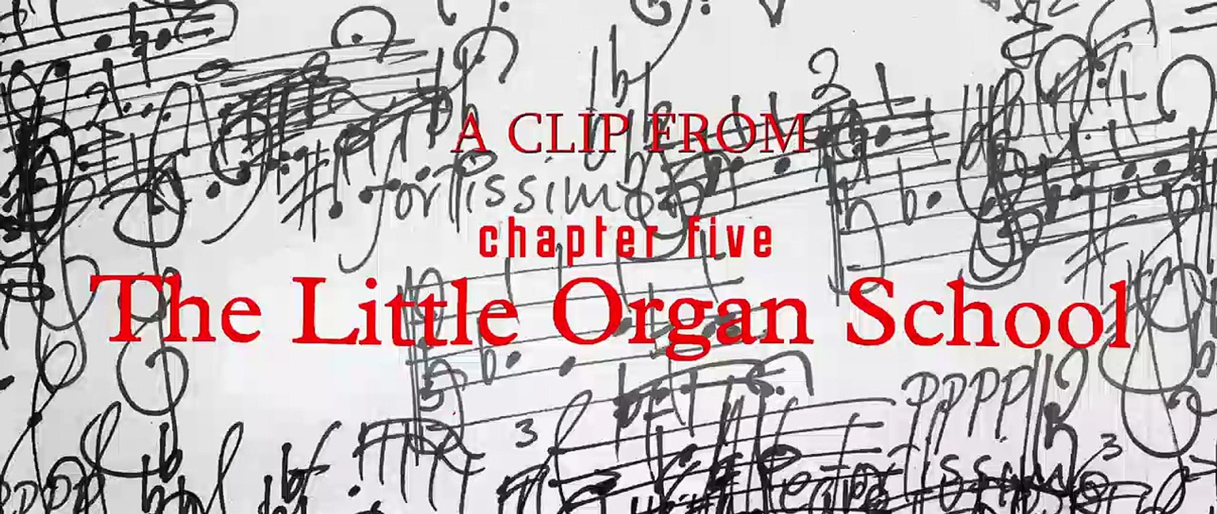 Chapter 5 - The Little Organ School