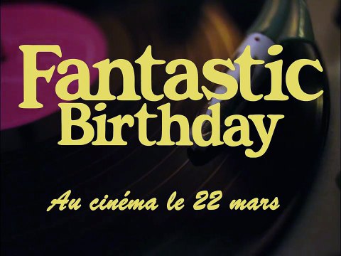 Fantastic birthday EXTRAIT VO Danse