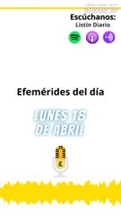 Efemérides de este lunes 18 de abril
