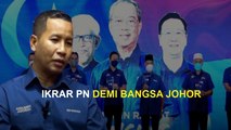 Ikrar PN demi Bangsa Johor