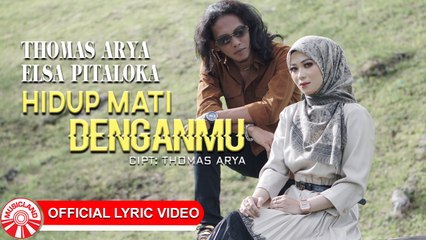 Thomas Arya & Elsa Pitaloka - Hidup Mati Denganmu [Official Lyric Video HD]